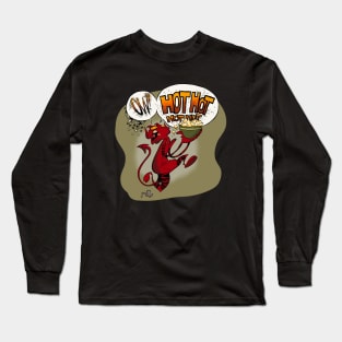 Ow! Hot hot hot hot! Long Sleeve T-Shirt